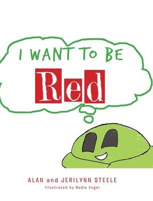 I Want To Be Red - Alan Steele