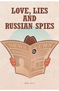 Coperta cărții 'Love, Lies and Russian Spies - Mike Terry'
