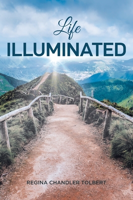 Life Illuminated - Regina Chandler Tolbert