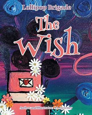 The Wish - J. A. Sweeney