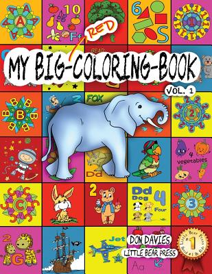 My Big Red Coloring Book Vol. 1: Over 100 Big Pages of Family Activity! Coloring, ABCs, 123s, Characters, Puzzles, Mazes, Shapes, Letters + Numbers fo - Little Bear Press