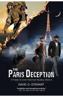 Coperta cărții 'The Paris Deception (A Fraser and Cook Historical Mystery, Book 2) - David O. Stewart'