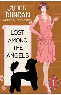 Coperta cărții 'Lost Among the Angels (A Mercy Allcutt Mystery, Book 1): Historical Cozy Mystery - Alice Duncan'