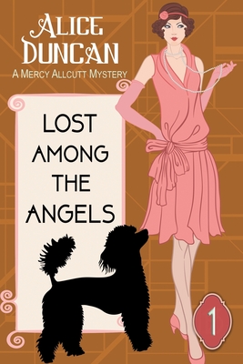 Lost Among the Angels (A Mercy Allcutt Mystery, Book 1): Historical Cozy Mystery - Alice Duncan
