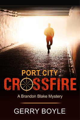 Port City Crossfire - Gerry Boyle