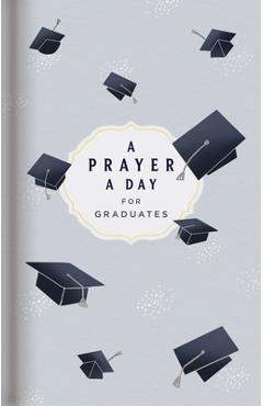 Poza produsului A Prayer a Day for Graduates - Lisa Stilwell