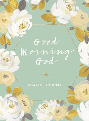 Good Morning God Prayer Journal - Compilation