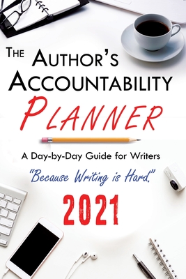 Author's Accountability Planner 2021 - 4 Horsemen Publications