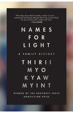 Coperta cărții 'Names for Light: A Family History - Thirii Myo Kyaw Myint'