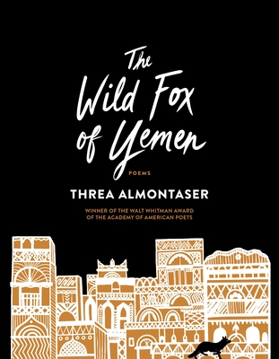 The Wild Fox of Yemen: Poems - Threa Almontaser