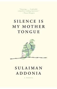 Coperta cărții 'Silence Is My Mother Tongue - Sulaiman Addonia'