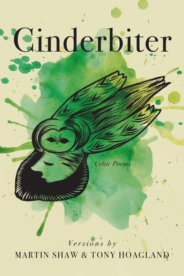 Cinderbiter: Celtic Poems - Martin Shaw