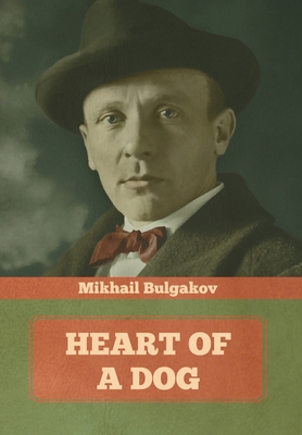 Heart of a Dog - Mikhail Bulgakov
