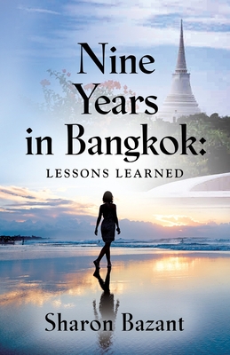 Nine Years in Bangkok: Lessons Learned - Sharon Bazant