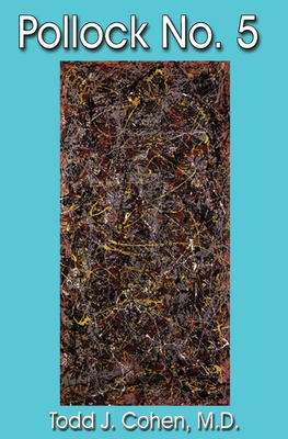 Pollock No. 5 - Todd J. Cohen