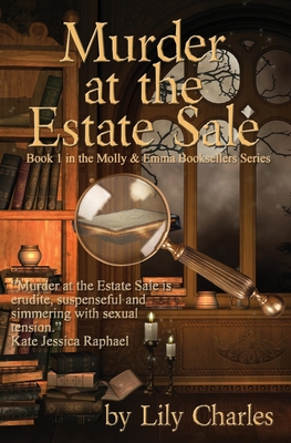 Murder at the Estate Sale: First in the Molly & Emma Booksellers Series - Lily Charles