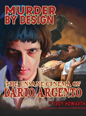 Murder by Design: The Unsane Cinema of Dario Argento - Troy Howarth
