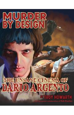 Coperta cărții 'Murder by Design: The Unsane Cinema of Dario Argento - Troy Howarth'