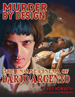Coperta cărții 'Murder by Design: The Unsane Cinema of Dario Argento - Troy Howarth'