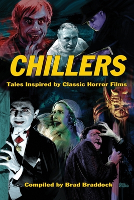 Chillers: Tales Inspired by Classic Horror Films - Brad Braddock