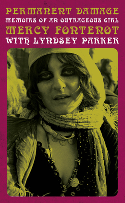 Coperta cărții 'Permanent Damage: Memoirs of an Outrageous Girl - Mercy Fontenot'