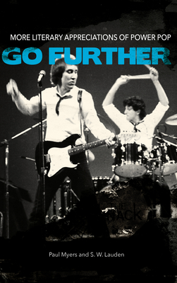 Go Further: More Literary Appreciations of Power Pop - Paul Myers