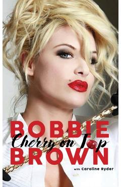Coperta cărții 'Cherry on Top: Flirty, Forty-Something, and Funny as F**k - Bobbie Brown'