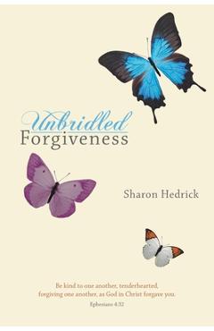 Coperta cărții 'Unbridled Forgiveness - Sharon Hedrick'