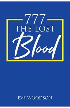 Coperta cărții '777 The Lost Blood - Eve Woodson'