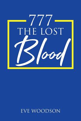 Coperta cărții '777 The Lost Blood - Eve Woodson'