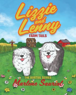 Lizzie and Lenny: Farm Tails - Marlene Sauriol