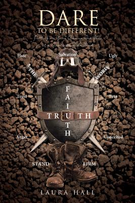 Coperta cărții 'Dare to Be Different!: Putting on Your Armor One Piece at a Time with God's Word - Laura Hall'
