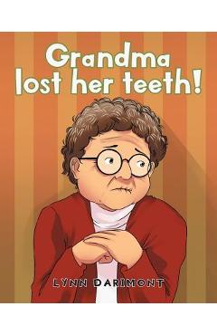 Coperta cărții 'Grandma lost her teeth! - Lynn Darimont'