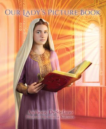 Our Lady's Picture Book - Anthony Destefano