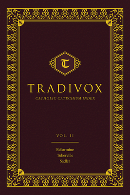 Tradivox Volume 2: Features Catechism of Bellarmine, Turberville, and Sadler - Tradivox