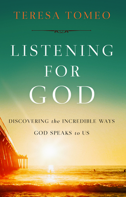 Listening for God - Teresa Tomeo