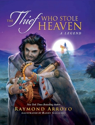 The Thief Who Stole Heaven - Raymond Arroyo