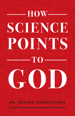 How Science Points to God - Gerard Verschuuren