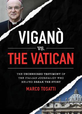 Vigano Vs the Vatican - Marco Tosatti