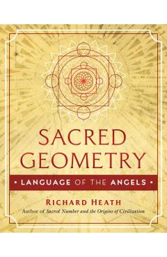 Sacred Geometry: Language of the Angels - Richard Heath