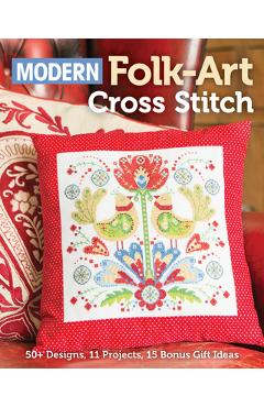 Coperta cărții 'Modern Folk-Art Cross Stitch: 50+ Designs, 11 Projects, 15 Bonus Gift Ideas - Immediate Media'