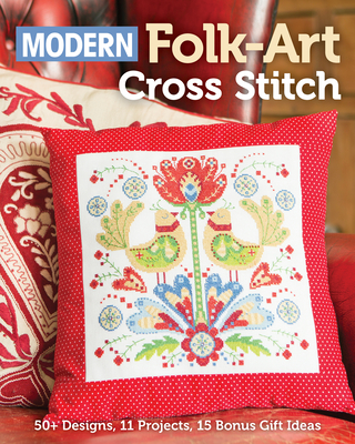 Coperta cărții 'Modern Folk-Art Cross Stitch: 50+ Designs, 11 Projects, 15 Bonus Gift Ideas - Immediate Media'