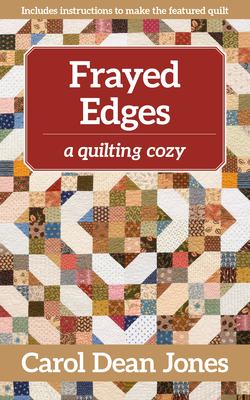 Coperta cărții 'Frayed Edges: A Quilting Cozy - Carol Dean Jones'
