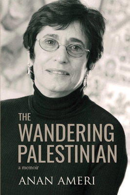The Wandering Palestinian - Anan Ameri