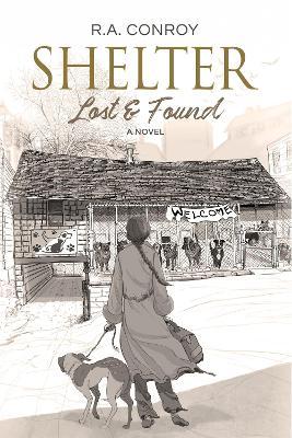 Shelter: Lost & Found - R. A. Conroy