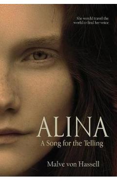 Coperta cărții 'Alina: A Song For the Telling - Malve Von Hassell'