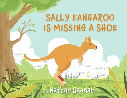 Sally Kangaroo is Missing a Shoe - Nathan Saadat