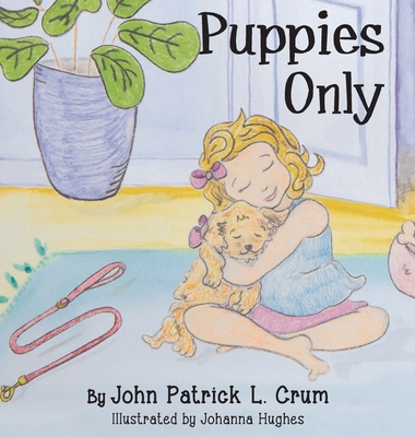 Puppies Only - John Patrick Crum