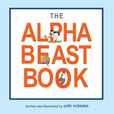 The Alphabeast Book - Gary Miranda