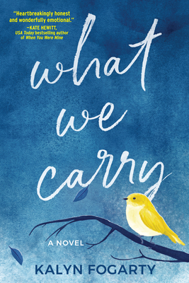 What We Carry - Kalyn Fogarty